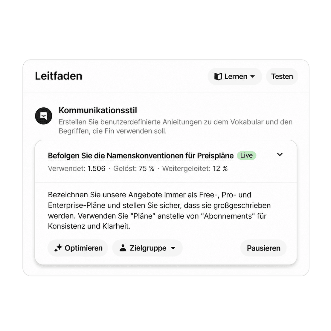 Konfigurieren Sie den Ton, das Verhalten und das Wissen von Fin, ohne dass Sie eigene Softwareentwicklungsressourcen benötigen.