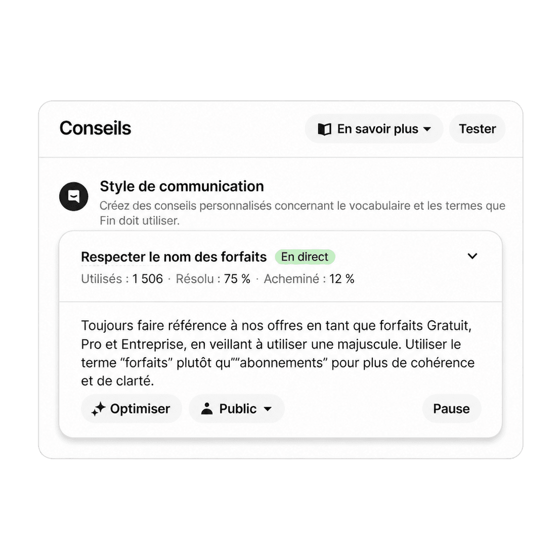 Vous pouvez configurer le ton, le comportement et les connaissances de Fin sans l’appui de vos équipes techniques