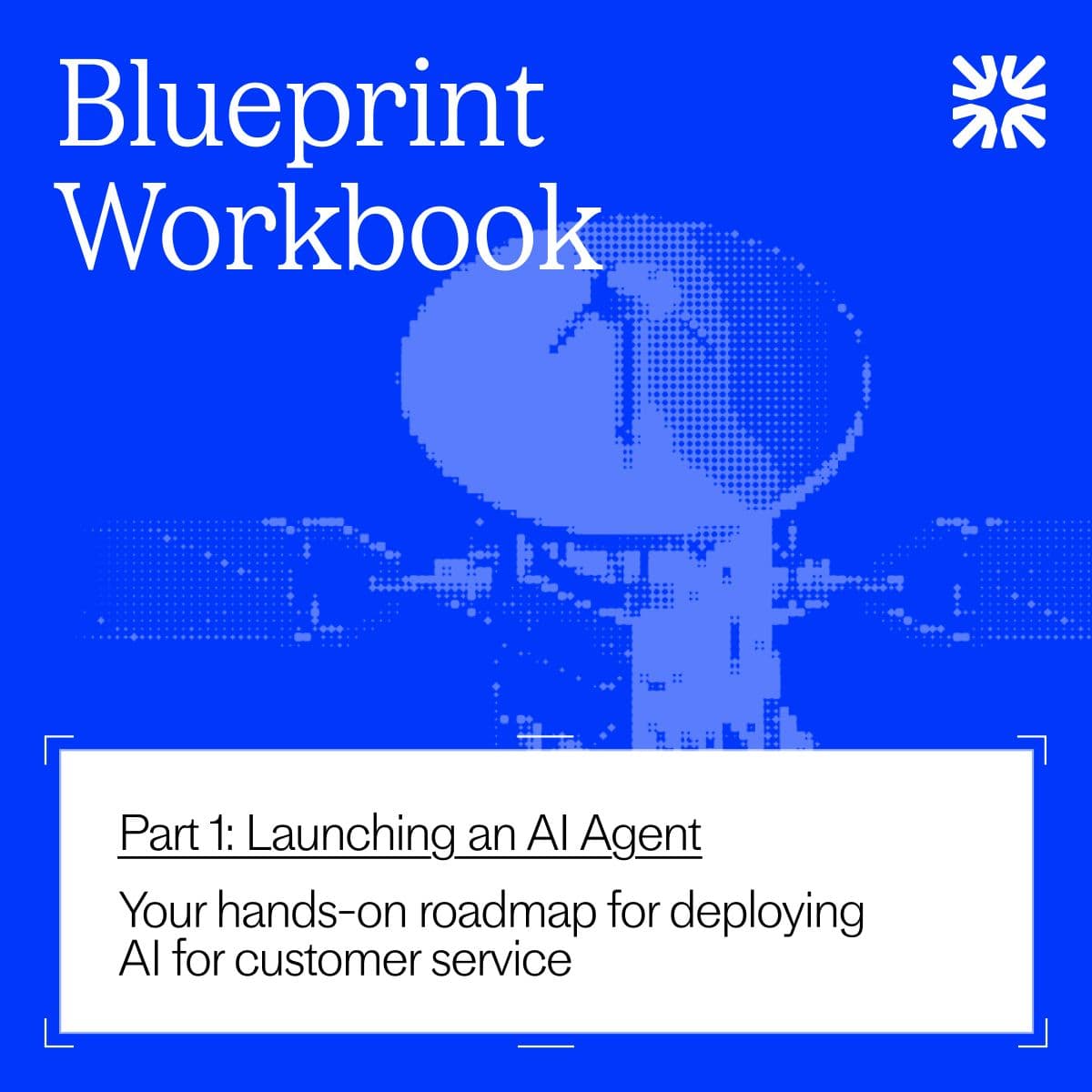 Blueprint Workbook Part 1: Launching an AI Agent image