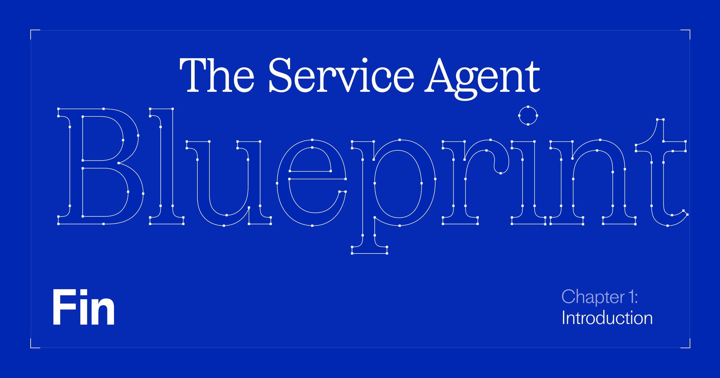 The AI Agent Blueprint: Transforming Customer Service | Fin